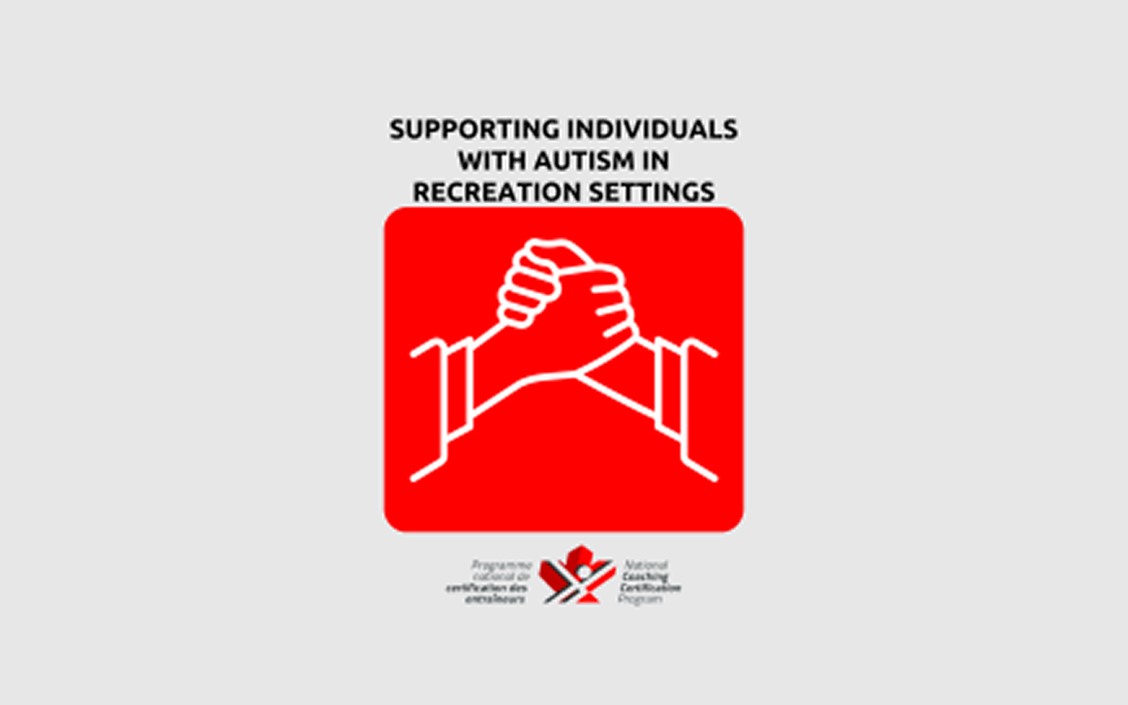 An infographic image that reads "Supporting Individuals with Autism in Recreation Settings" in black text. Below it is a red square with a white two hands holding each other icon inside of it. Below that is the NCCP logo.