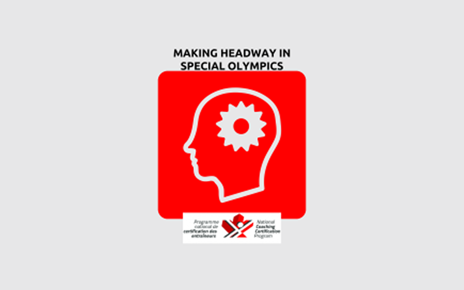 An infographic image that reads "Making Headway in Special Olympics" in black text. Below it is a red square with a white head with a gear inside of it icon inside the red square. Below that is the NCCP logo.